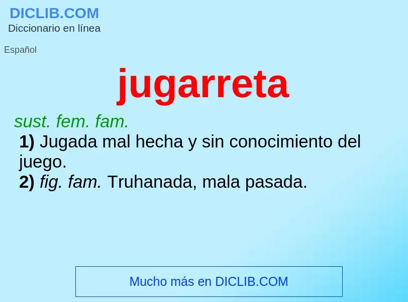 Was ist jugarreta - Definition