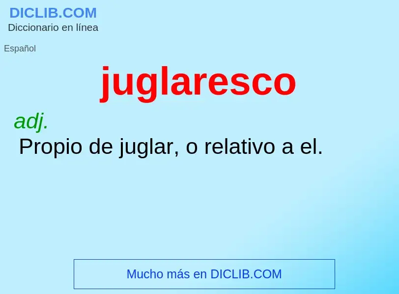 O que é juglaresco - definição, significado, conceito