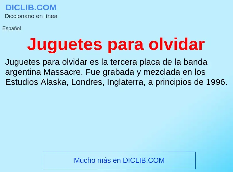 What is Juguetes para olvidar - definition