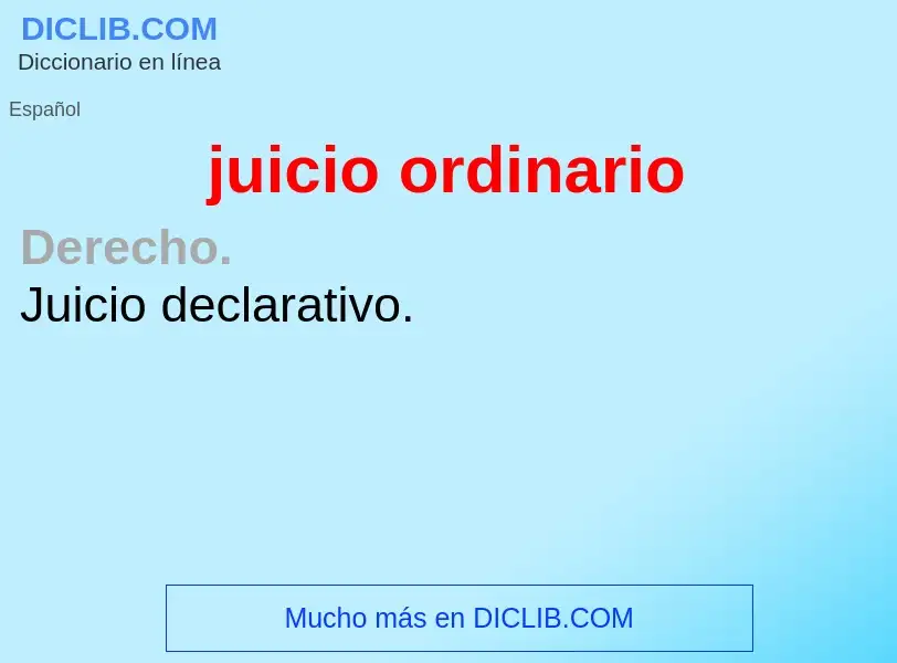 ¿Qué es juicio ordinario? - significado y definición