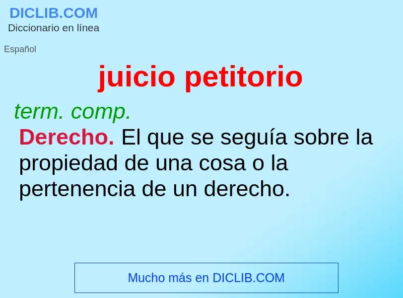 O que é juicio petitorio - definição, significado, conceito