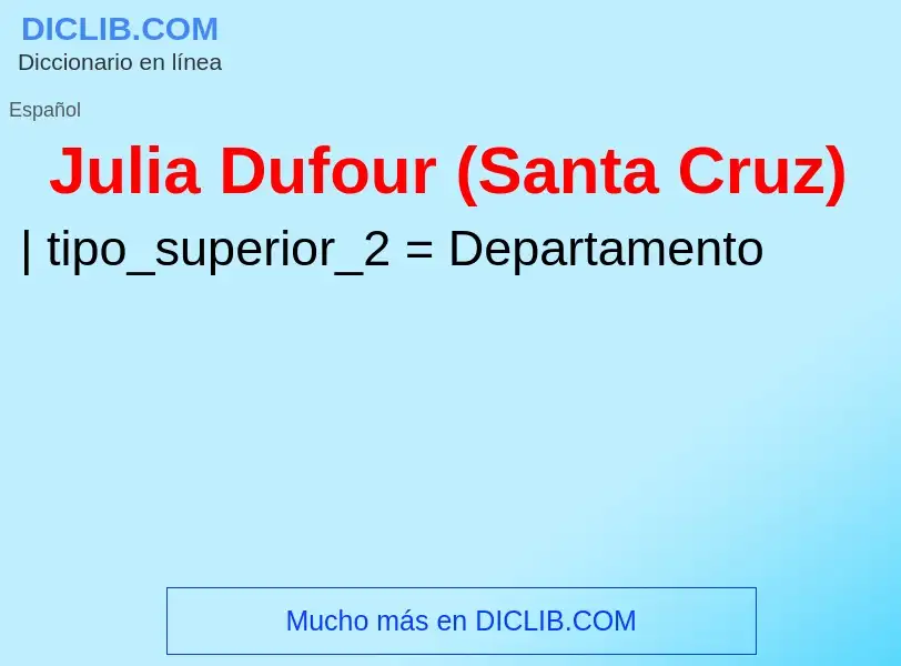 Что такое Julia Dufour (Santa Cruz) - определение