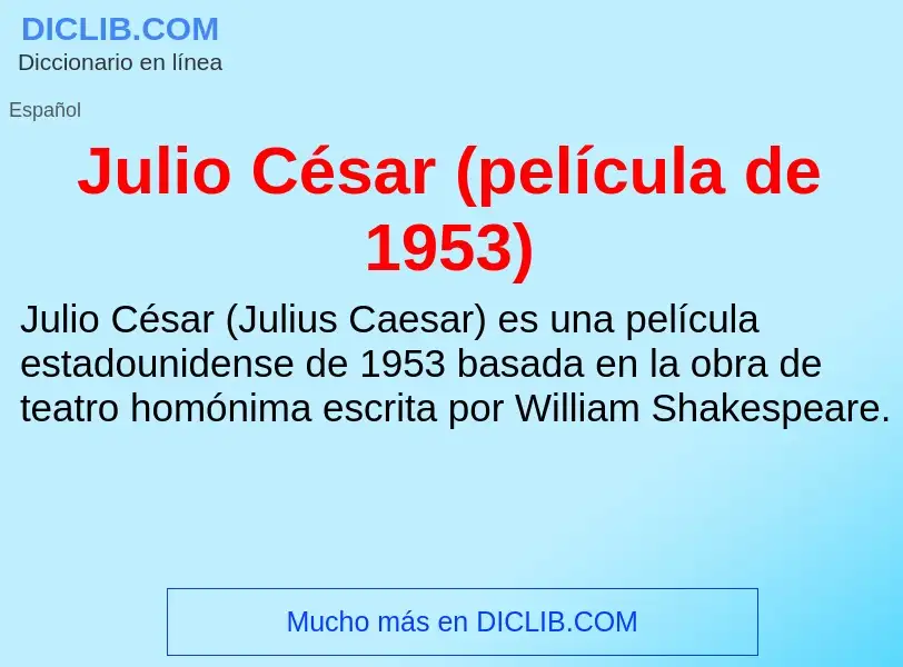 O que é Julio César (película de 1953) - definição, significado, conceito