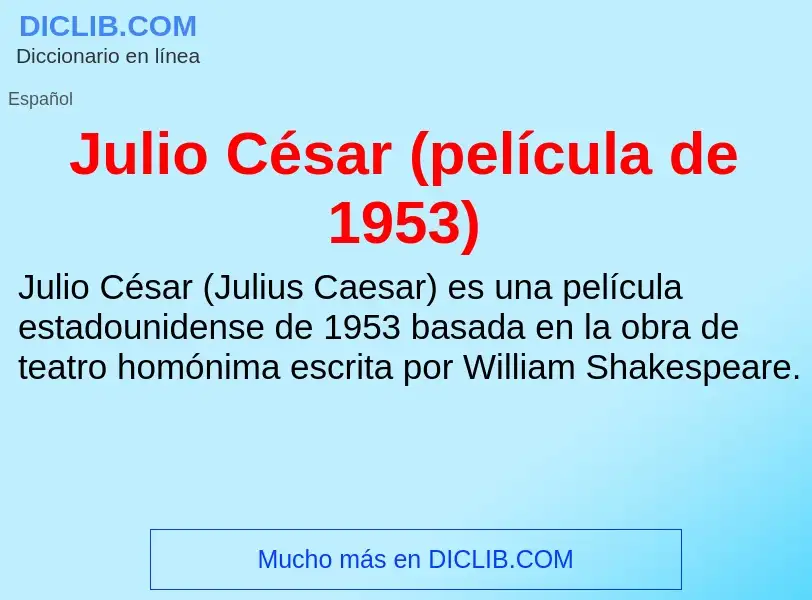 What is Julio César (película de 1953) - meaning and definition