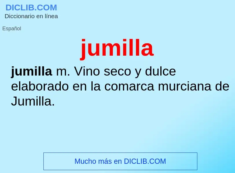 ¿Qué es jumilla? - significado y definición