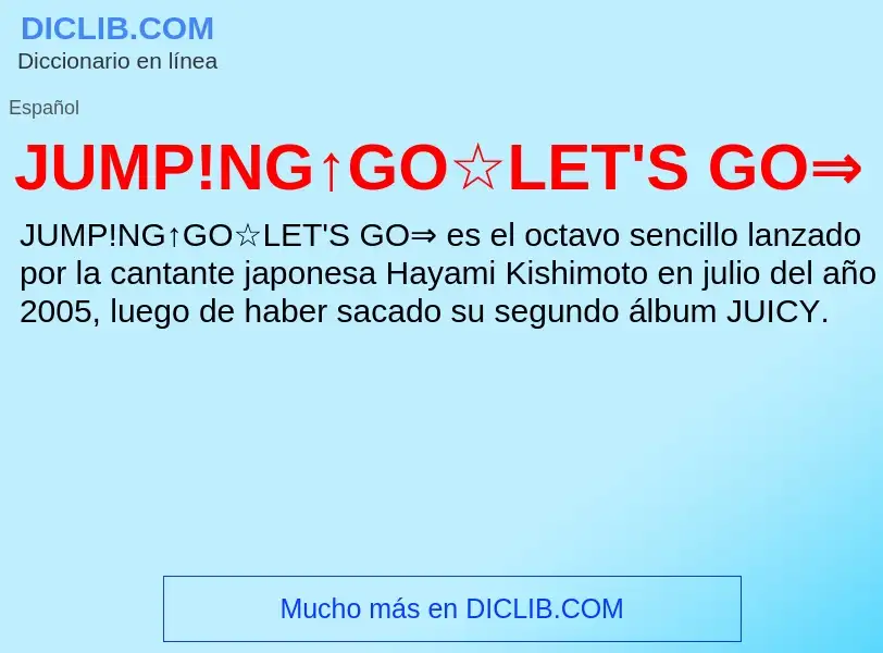 O que é JUMP!NG↑GO☆LET'S GO⇒ - definição, significado, conceito