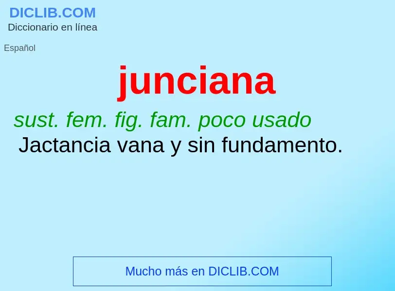 ¿Qué es junciana? - significado y definición