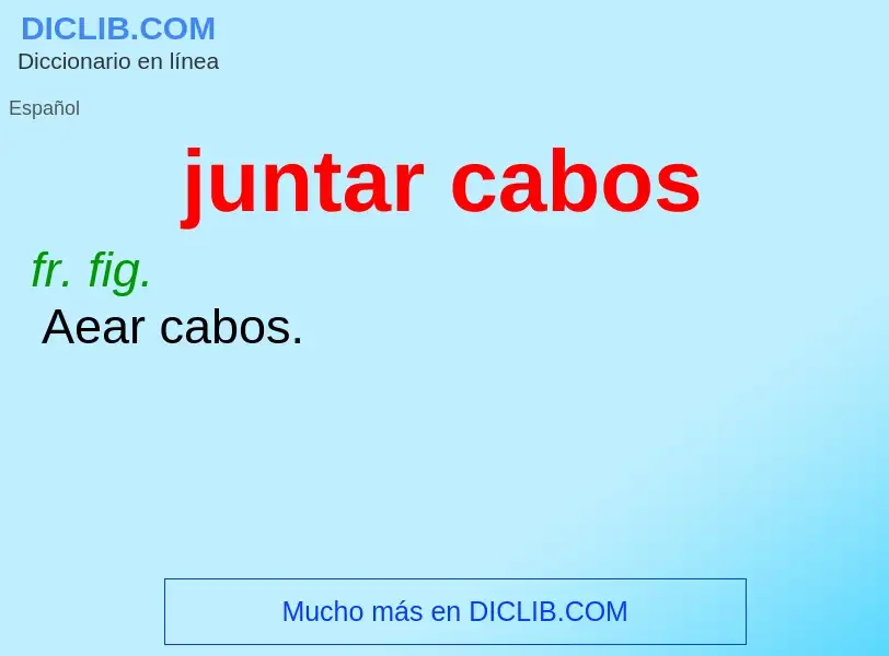 What is juntar cabos - meaning and definition