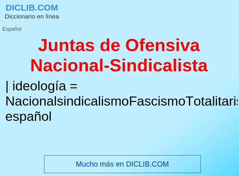 ¿Qué es Juntas de Ofensiva Nacional-Sindicalista? - significado y definición