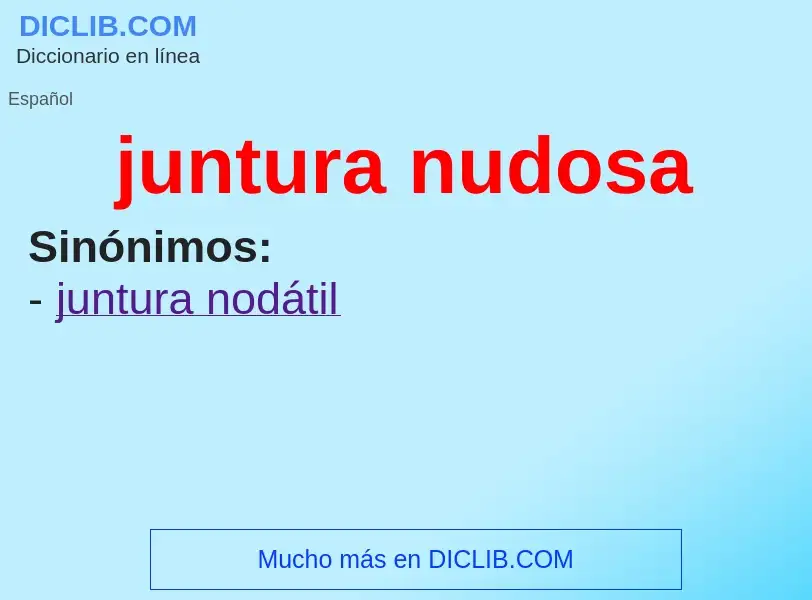 O que é juntura nudosa - definição, significado, conceito