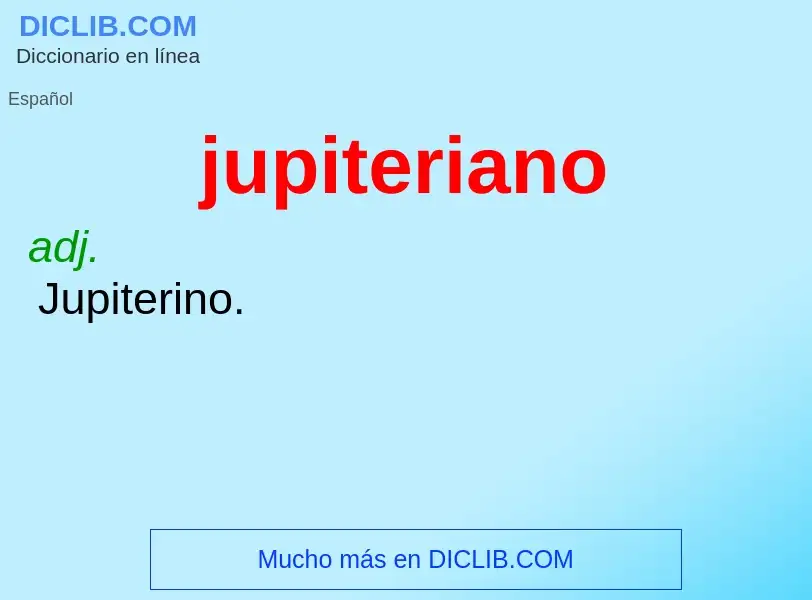 O que é jupiteriano - definição, significado, conceito