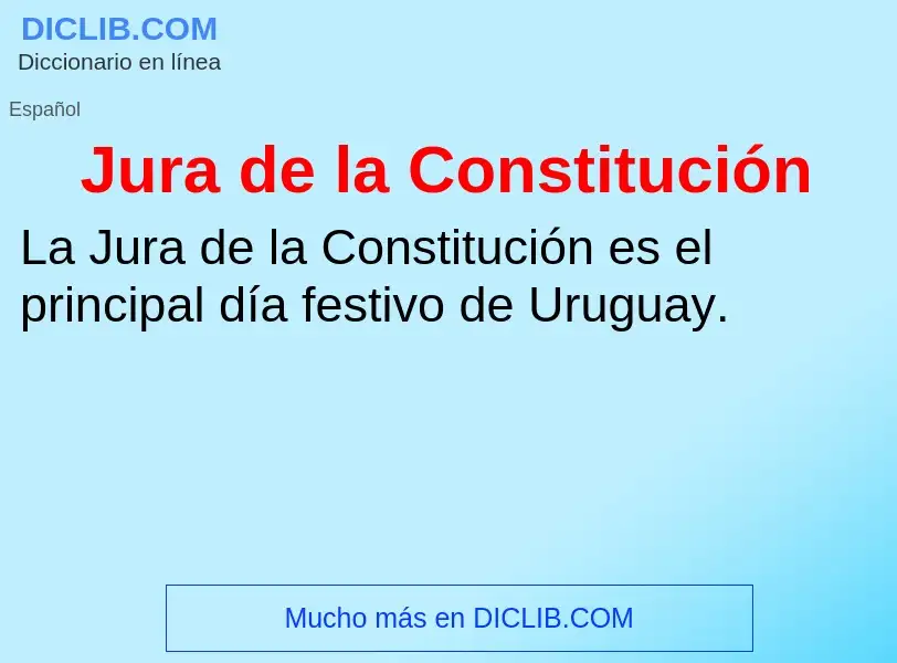 ¿Qué es Jura de la Constitución? - significado y definición