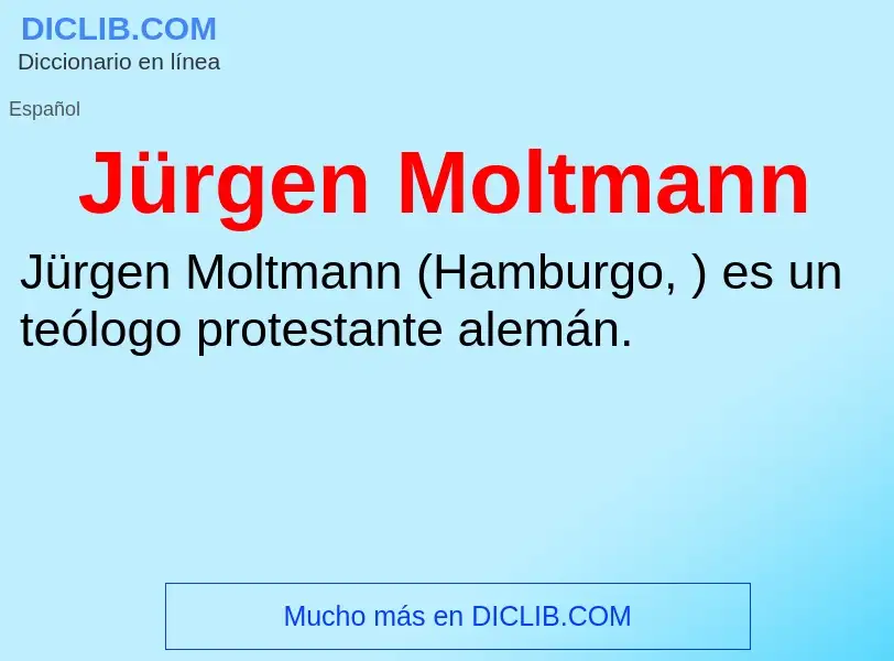 ¿Qué es Jürgen Moltmann? - significado y definición