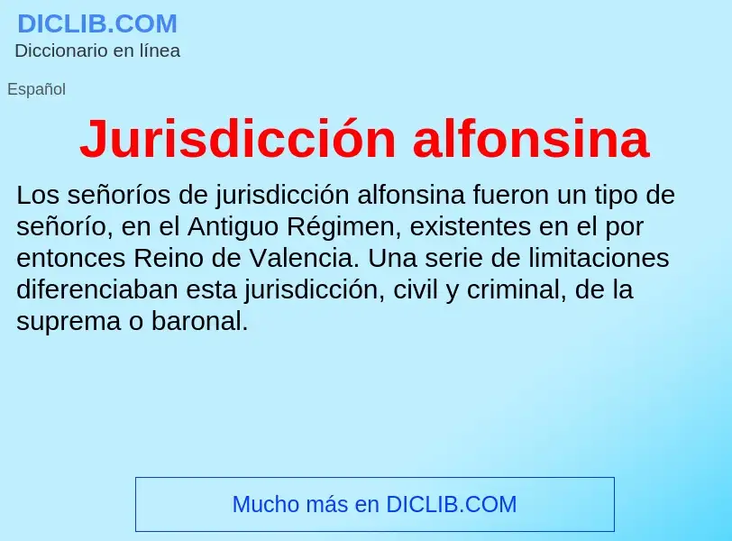 O que é Jurisdicción alfonsina - definição, significado, conceito