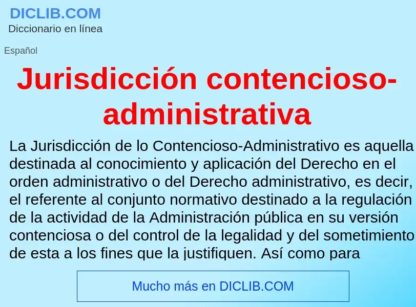 What is Jurisdicción contencioso-administrativa - meaning and definition