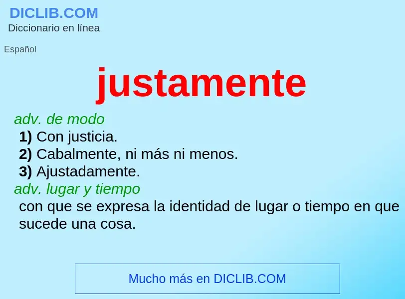 What is justamente - meaning and definition