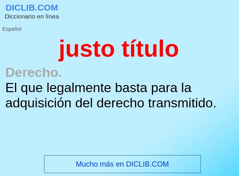 What is justo título - meaning and definition