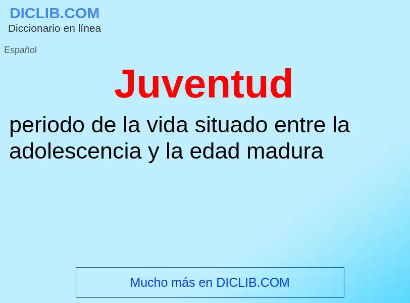 O que é Juventud - definição, significado, conceito