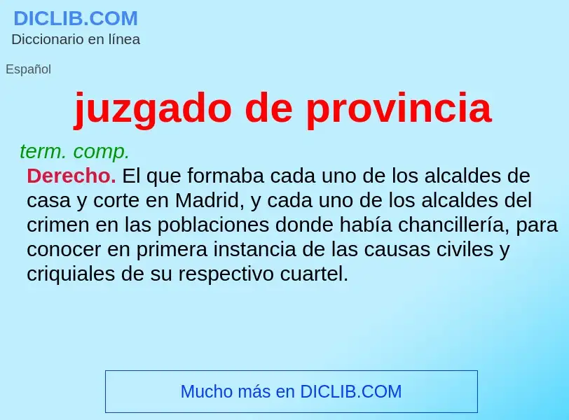 O que é juzgado de provincia - definição, significado, conceito