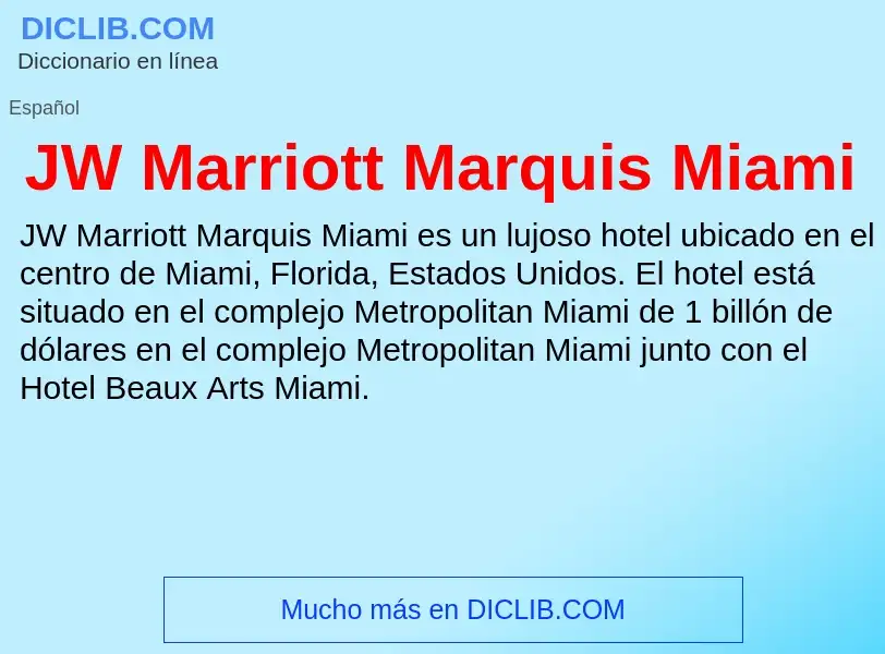 O que é JW Marriott Marquis Miami - definição, significado, conceito