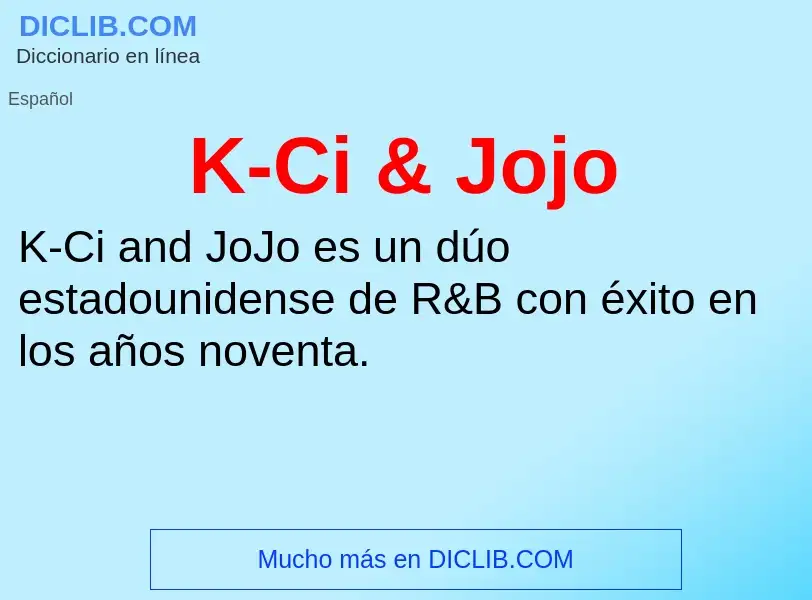 Was ist K-Ci & Jojo - Definition