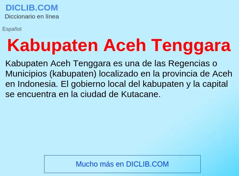 Qu'est-ce que Kabupaten Aceh Tenggara - définition