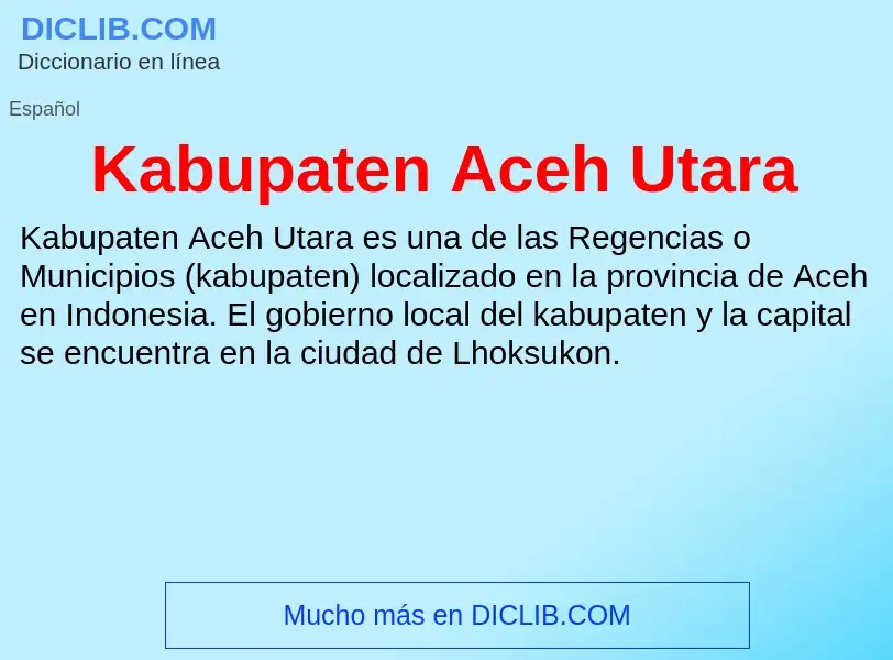 Wat is Kabupaten Aceh Utara - definition