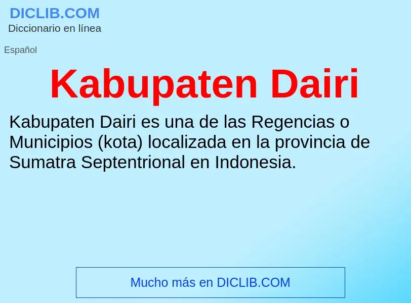 Qu'est-ce que Kabupaten Dairi - définition