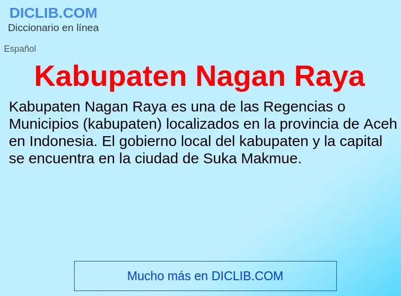 Qu'est-ce que Kabupaten Nagan Raya - définition