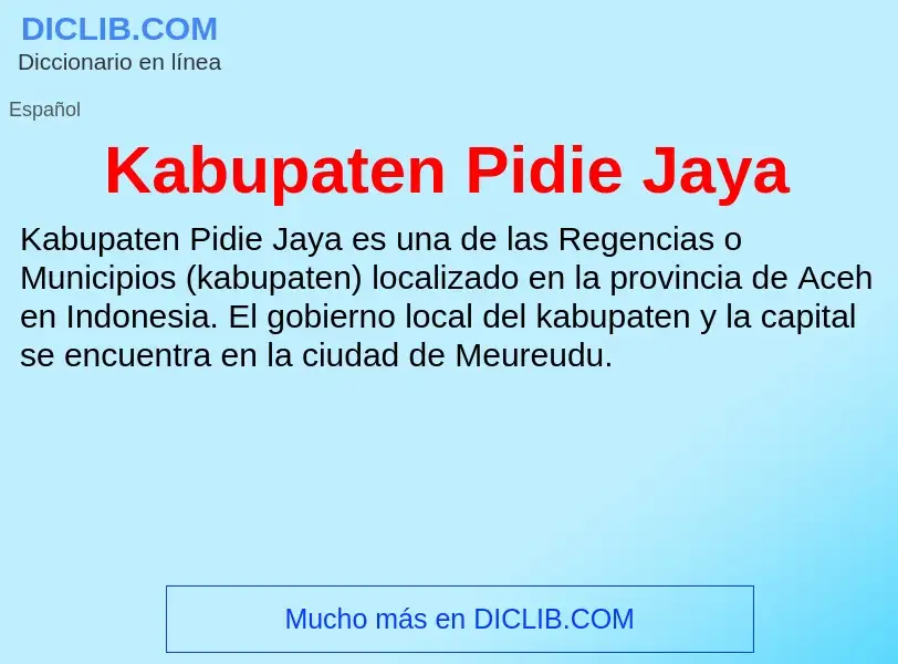 Qu'est-ce que Kabupaten Pidie Jaya - définition