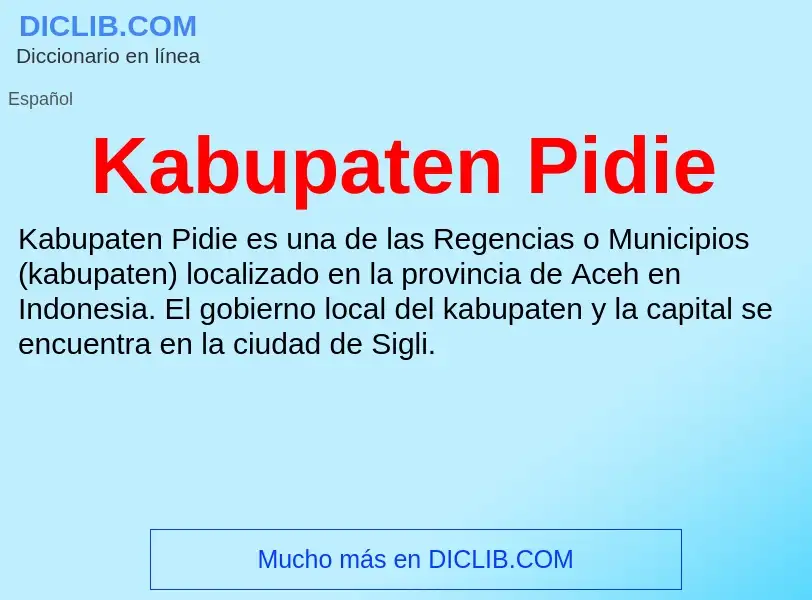 Qu'est-ce que Kabupaten Pidie - définition