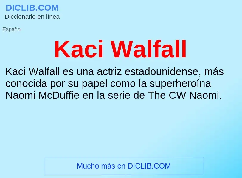 Что такое Kaci Walfall - определение