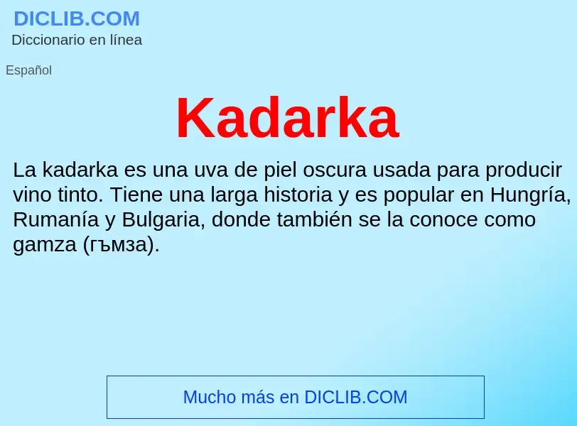 What is Kadarka - definition