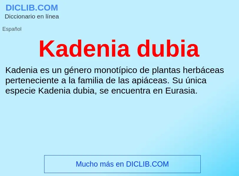 Что такое Kadenia dubia - определение