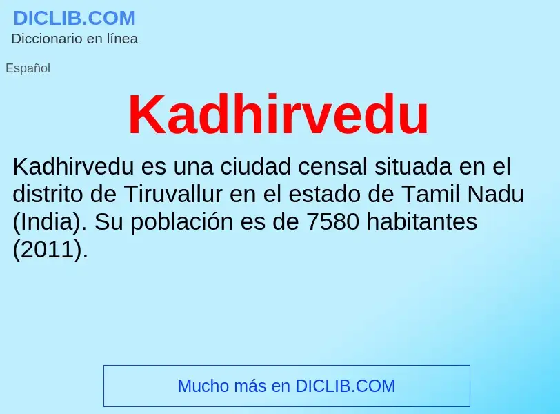 What is Kadhirvedu - definition