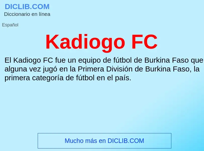 ¿Qué es Kadiogo FC? - significado y definición