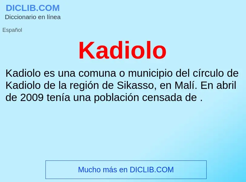 What is Kadiolo - definition