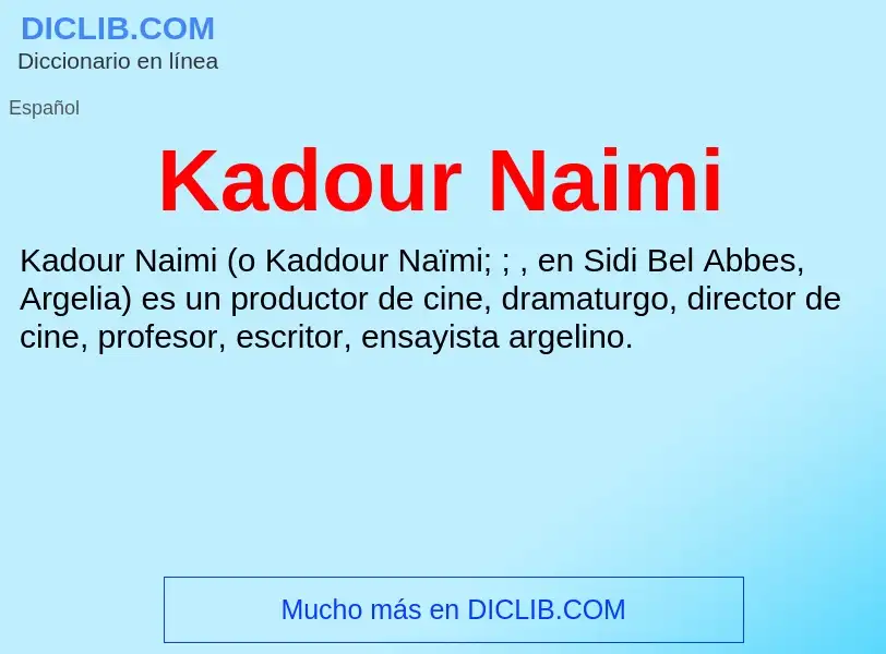 Qu'est-ce que Kadour Naimi - définition