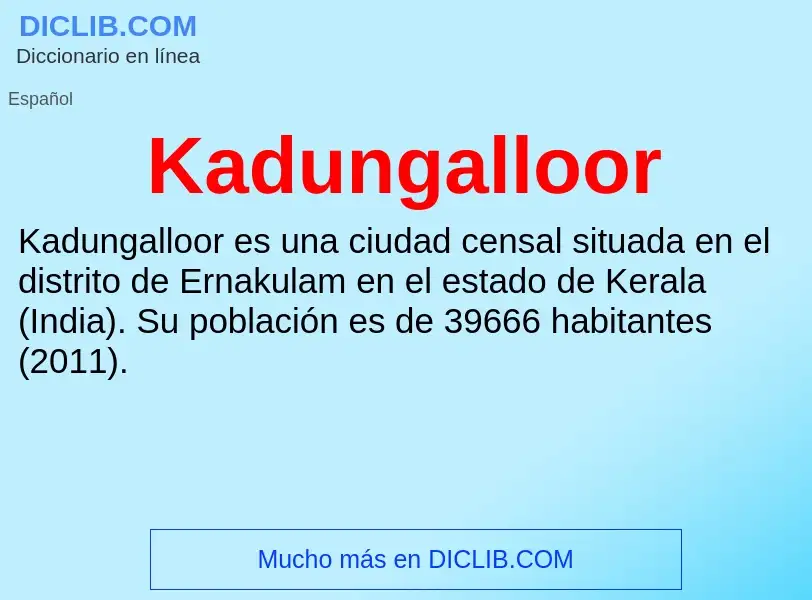 Qu'est-ce que Kadungalloor - définition