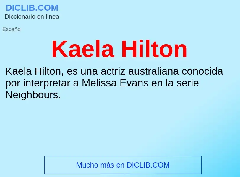 Qu'est-ce que Kaela Hilton - définition