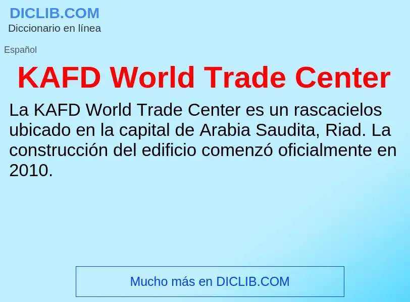 Что такое KAFD World Trade Center - определение