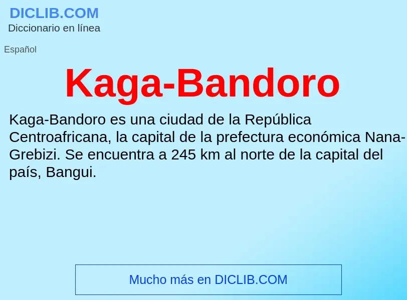 Qu'est-ce que Kaga-Bandoro - définition