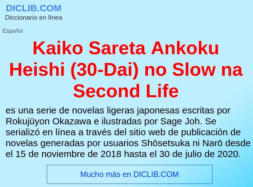 What is Kaiko Sareta Ankoku Heishi (30-Dai) no Slow na Second Life - definition