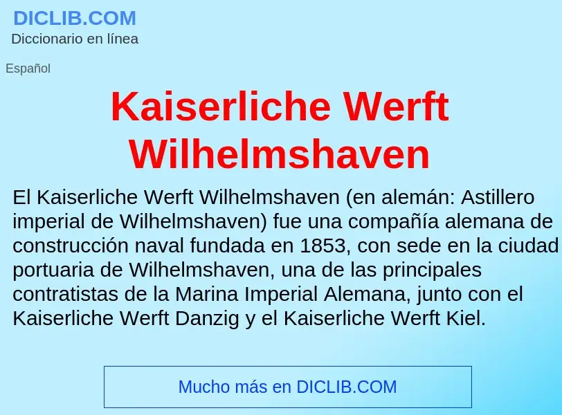 What is Kaiserliche Werft Wilhelmshaven - definition