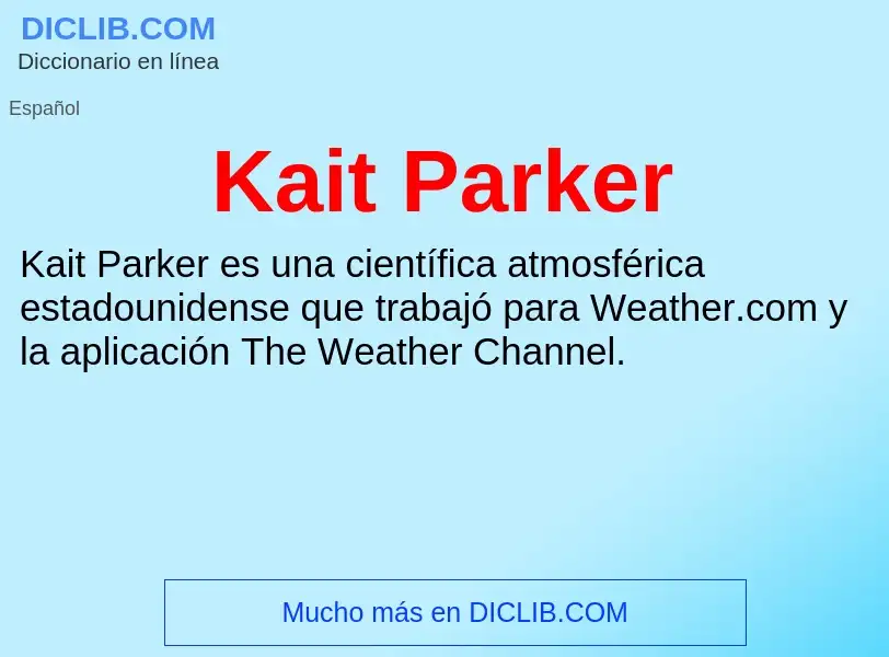 What is Kait Parker - definition