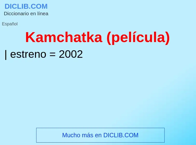 Что такое Kamchatka (película) - определение