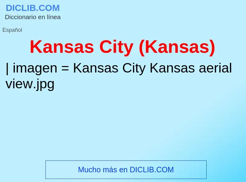 ¿Qué es Kansas City (Kansas)? - significado y definición