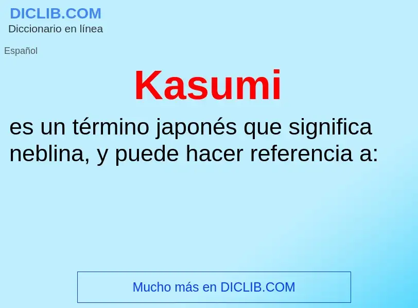 Wat is Kasumi - definition