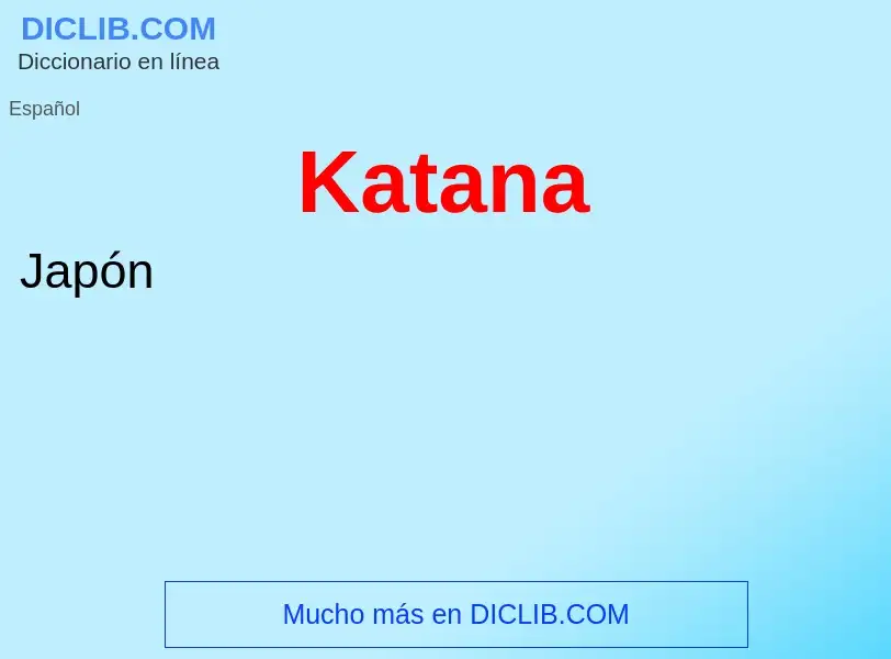 ¿Qué es Katana? - significado y definición