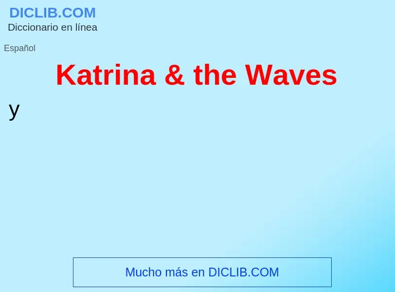 What is Katrina & the Waves - meaning and definition